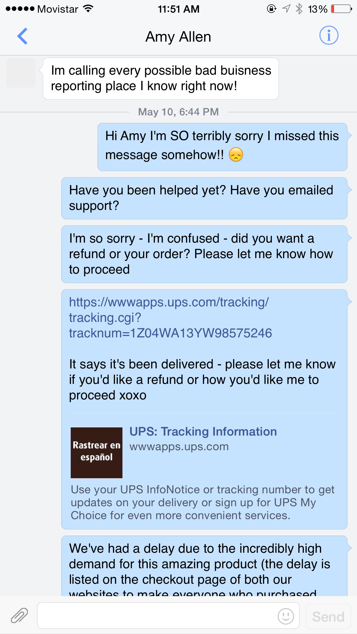 She threatened to go on "bad business sites" when her product had been delivered. We were responsive and professional 
