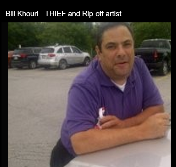 Bill Khouri the Scam and Fraud