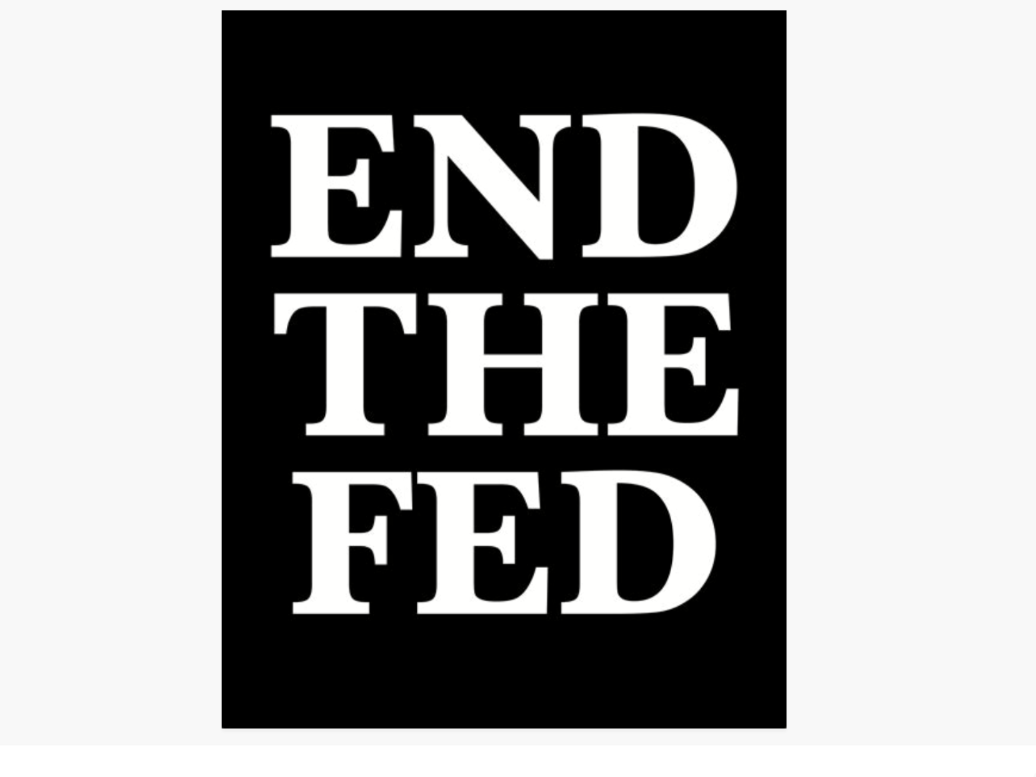 End The Fed NOW