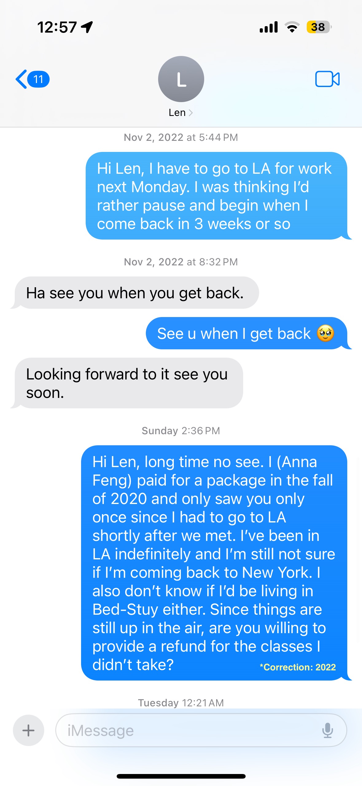 Len3a Len agreed to a pause in my personal training sessions but will not answer me calls after I resumed contact Brooklyn NY...