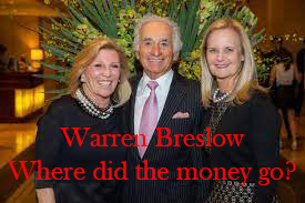 Warren Breslow where did the money go?