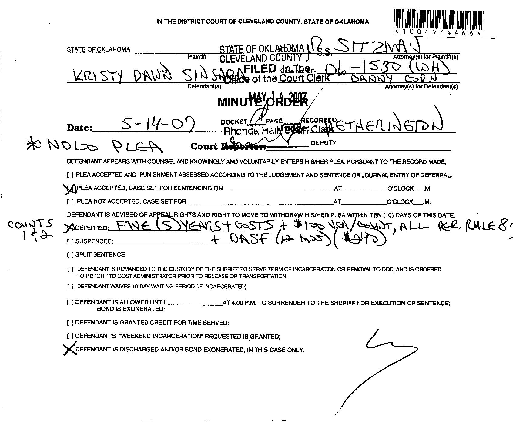 This is a copy of a court order where Kristy entered a "Nolo Contendere"(basically Oklahomas version of "No Contest") deferring Kristys sentencing pending no further violations and giving her probatio