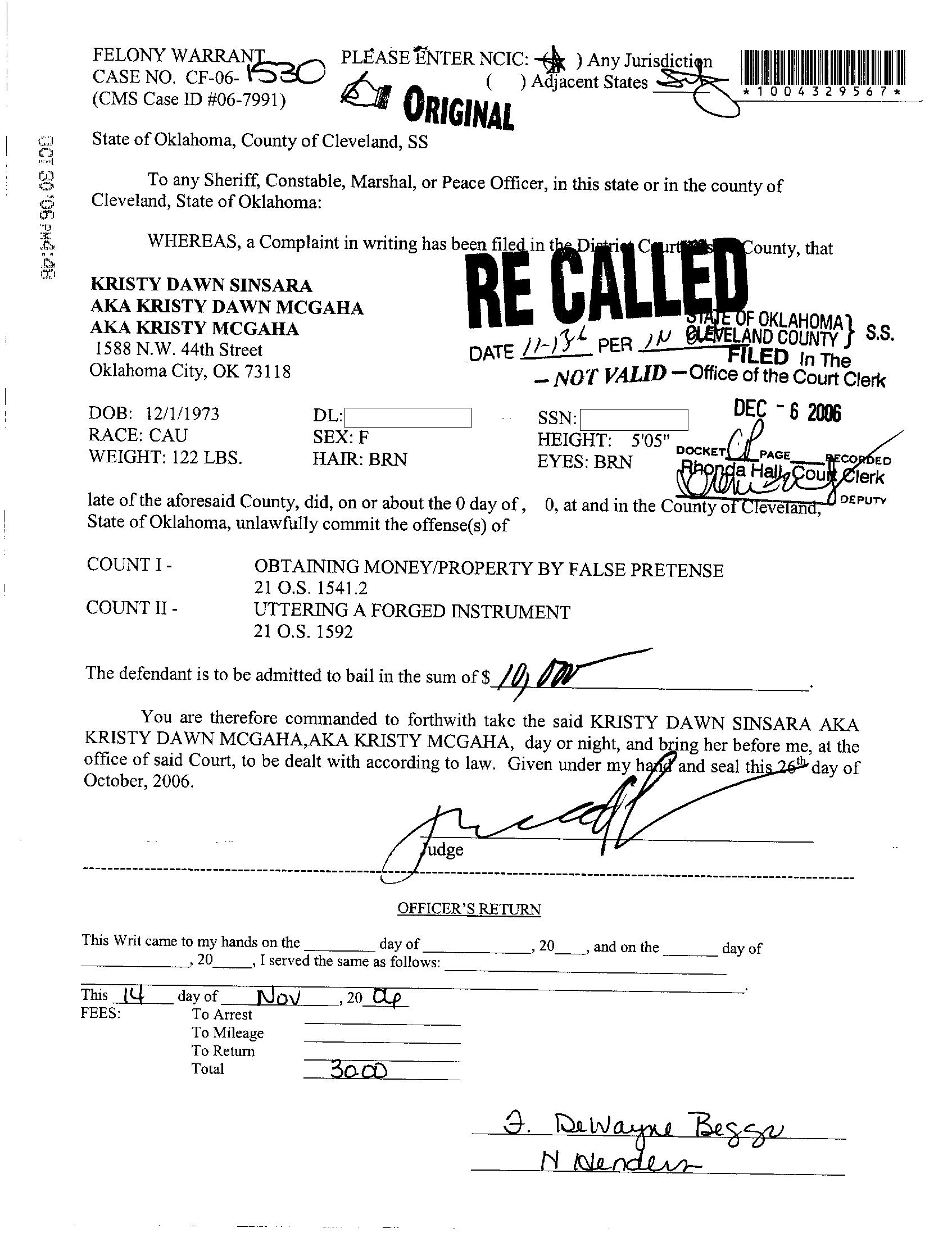 This is a copy of the felony warrant the judge issued to bring Kristy in.  Note that it was recalled after Kristy did appear in court with a bail amount set.